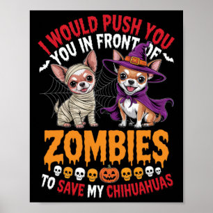 Affiche Je Vous Poussais Devant Zombies Chihuahua Propre