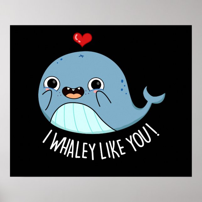 Affiche Je Whaley Aime Vous Drôle Baleine Pun Dark BG (Devant)