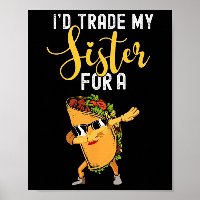 Affiche J'Échangerais Ma Soeur Pour Une Chemise Taco Pour  (Devant)