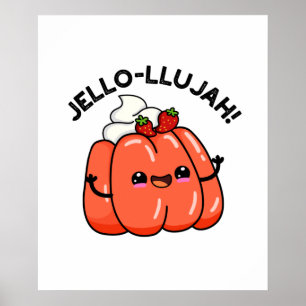 Affiche Jello-llujah Funny Jello Pun alimentaire