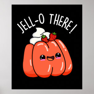 Affiche Jello There Funny Orange Jello Pun Dark BG