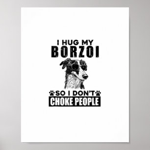 Affiche J'embrasse mon Borzoï pour ne pas étrangler les ge