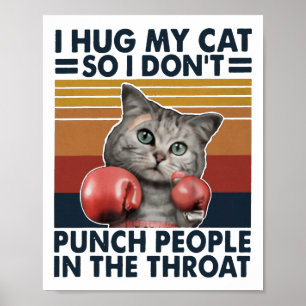 Affiche J'Embrasse Mon Chat Pour Ne Pas Puncher Les Gens D