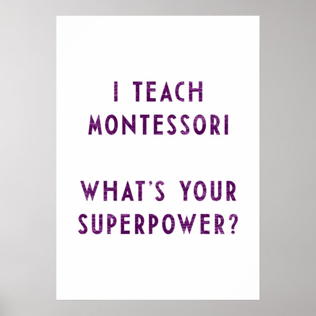 Affiche J'enseigne à Montessori Quel est ton super-pouvoir (Devant)