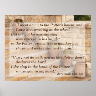 Affiche Jeremiah 18:3-4,6 Clay in My Potter's Hand