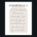 Affiche Jeremiah 29:11 Mini Boho Arc Beige Script<br><div class="desc">Car je connais les plans que j'ai pour vous,  déclare le Seigneur,  prévoit de vous prospérer et de ne pas vous nuire,  prévoit de vous donner de l'espoir et un avenir. -Jeremiah 29:11 Script minimal d'arc beige Boho</div>