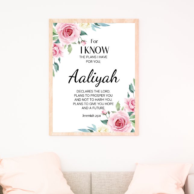 Affiche Jeremiah 29:11 Rose Personnaliser (For I know the plans I have for you - Jeremiah 29::11 Personalized Scripture Name Pink Floral)