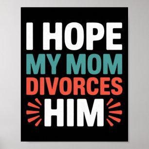 Affiche J'espère que ma mère divorce d'avec lui Anti Trump