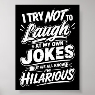 Affiche J'essaie de ne pas rire de mes propres blagues drô