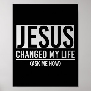 Affiche Jésus a changé ma vie Demandez-moi comment Jésus