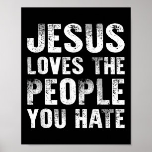 Affiche Jésus Aime Les Gens Que Vous Détestez Religion Chr