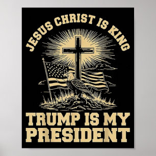 Affiche Jésus-Christ est roi Trump est mon président