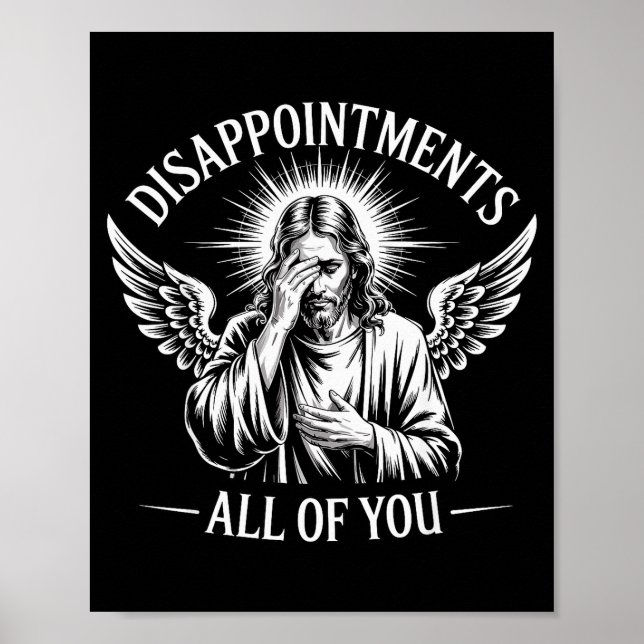 Affiche Jésus déçu de vous tous drôle chrétien  (Devant)