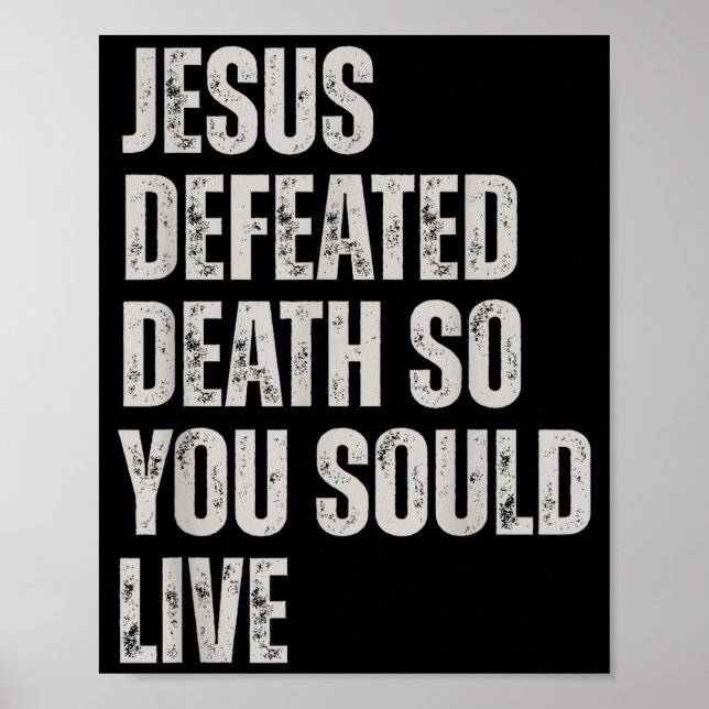Affiche Jesus Defeated Death So You Could Live  (Devant)