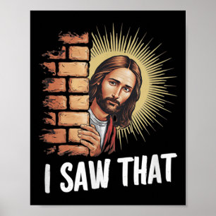 Affiche Jésus dit que j'ai vu ça, il sait tout, drôle C