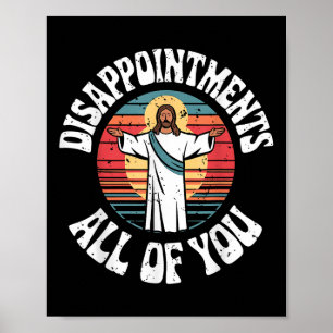 Affiche Jésus drôle déceptions vous tous chrétien R