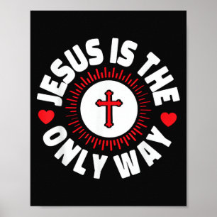 Affiche Jésus Est La Seule Voie Christianisme