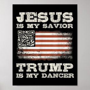 Affiche Jésus Est Mon Sauveur Trump Est Mon Danseur Qr Tru