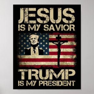 Affiche Jésus est mon sauveur Trump est mon président Trum