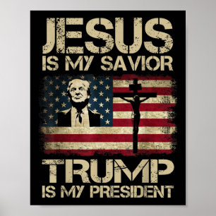 Affiche Jésus Est Mon Sauveur Trump Est Mon Président Trum
