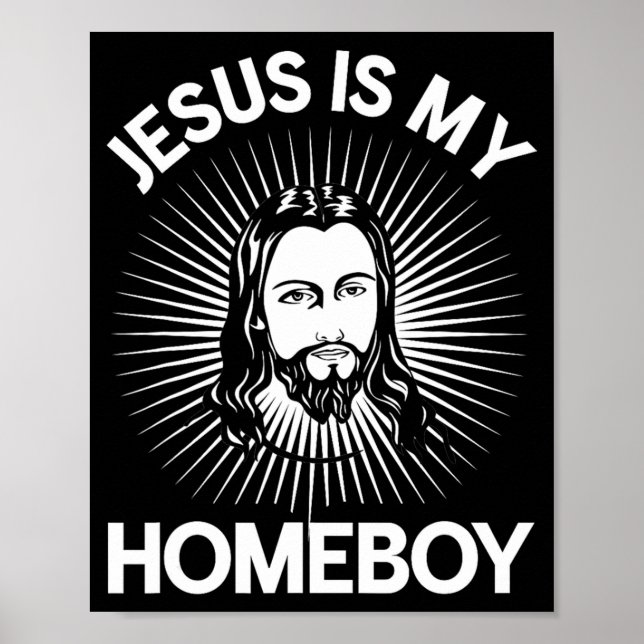 Affiche Jesus Is My Homeboy Funny Christian Bible T Shirt  (Devant)