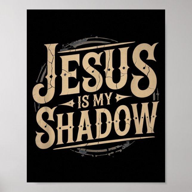 Affiche Jesus Is My Shadow Religious Fun Tee  (Devant)