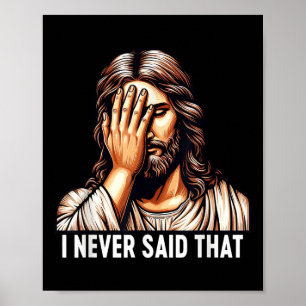 Affiche Jésus je n'ai jamais dit cela Jésus Déception Dieu