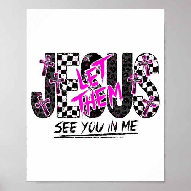 Affiche Jesus Let Them See You In Me Christian Faith Desig (Devant)