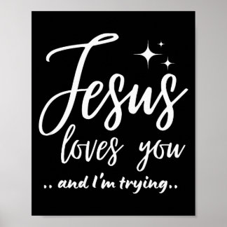 Affiche Jesus Loves You And I'm Trying Funny Christian Eva