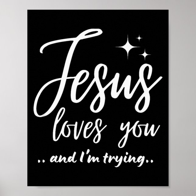 Affiche Jesus Loves You And I'm Trying Funny Christian Eva (Devant)