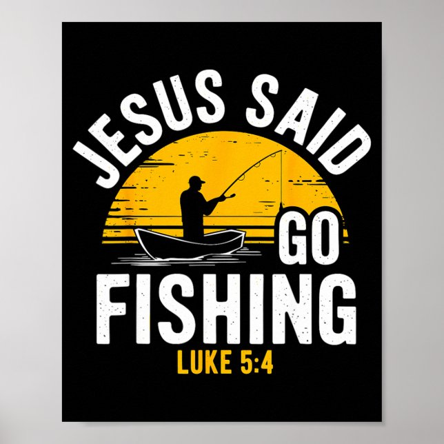 Affiche Jesus Said Go Fishing Luke 5-4 Christian Fisherman (Devant)