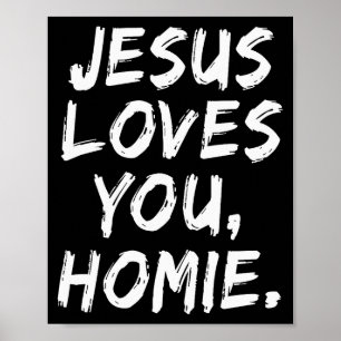 Affiche Jésus t'aime Homie Chrétien Croyant Foi Dieu