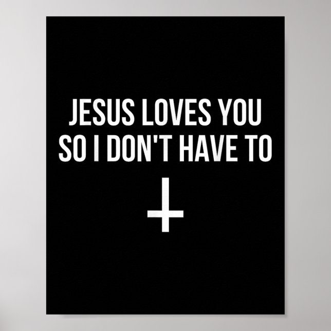 Affiche Jésus t'aime tellement que je n'ai pas à le faire  (Devant)