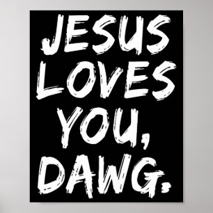Affiche Jésus vous aime Dawg Chrétien Croyant Foi Dieu
