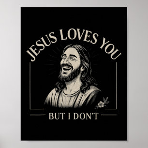 Affiche Jésus Vous Aime Mais Je Ne M'Amuse Pas Religieux C