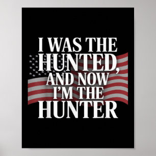 Affiche J'étais la proie et maintenant je suis le chasseur