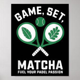 Affiche Jeu, Set, Matcha Design - Padel Enthousiaste Motiv