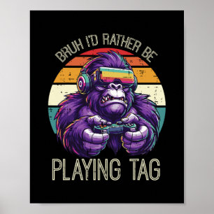 Affiche Jeux Bruh Je préfère jouer aux jeux vidéo Gamer Ho