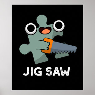 Affiche Jig Saw Funny Jigsaw Tool Pun Dark BG