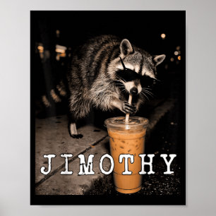 Affiche Jimothy Timothy Raccoon Meme Boit du Café Glacé