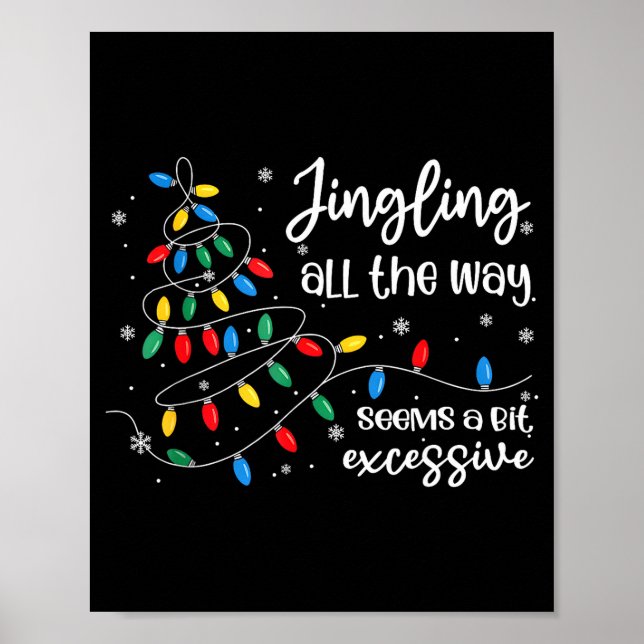 Affiche Jingling All The Way Seems A Bit Excessive Funny C (Devant)