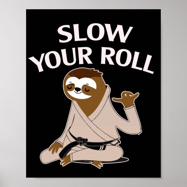 Affiche Jiu Jitsu Ralentissez Votre Roue Sloth Brazilian J (Devant)