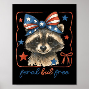Affiche Joli Feral Mais Gratuit Funny Raccoon 4 juillet Pa