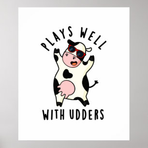 Affiche Joue Bien Avec Les Udders Funny Cow Pun
