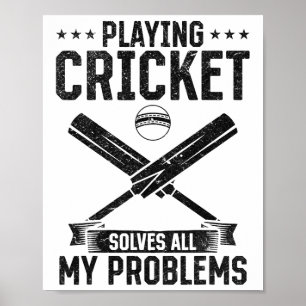 Affiche Jouer au cricket résout tous mes problèmes - Crick