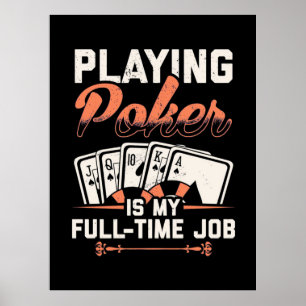 Affiche Jouer Au Poker Est Mon Travail À Temps Plein