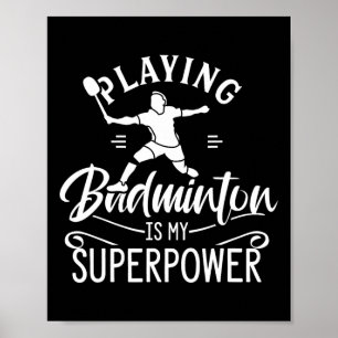 Affiche Jouer Badminton Est Ma Superpower Player Shuttle