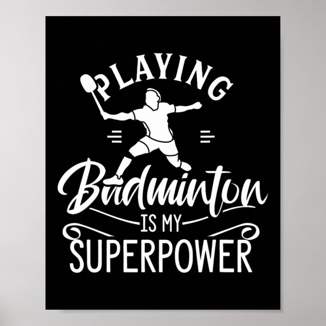 Affiche Jouer Badminton Est Ma Superpower Player Shuttle (Devant)