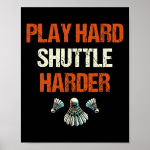 Affiche Jouer dur navette Harder Badminton