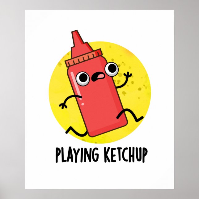 Affiche Jouer Ketchup Funny Sauce Pun (Devant)